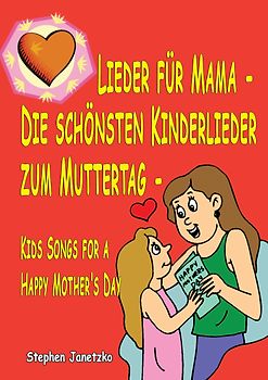 Lieder für Mama - Die schönsten Kinderlieder zum Muttertag