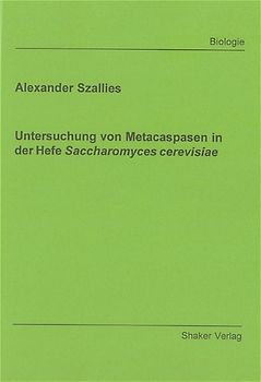 Untersuchung von Metacaspasen in der Hefe Saccharomyces cerevisiae