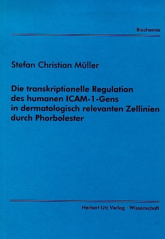 Die transkriptionelle Regulation des humanen ICAM-1-Gens in dermatologisch relevanten Zellinien durch Phorbolester