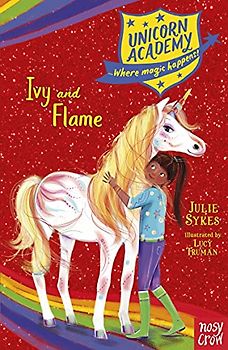 Unicorn Academy: Ivy and Flame (Unicorn Academy: Where Magic Happens)