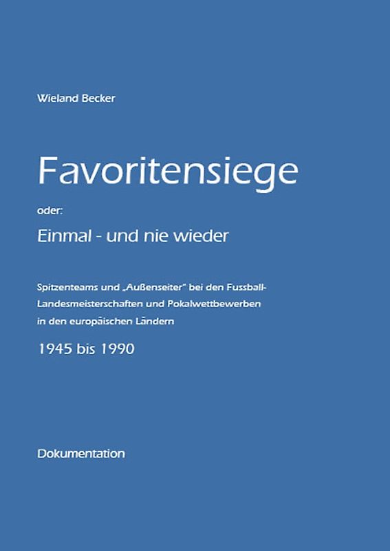 Favoritensiege oder: Einmal - und nie wieder