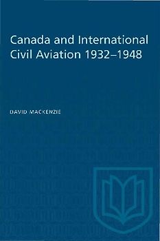 Canada and International Civil Aviation 1932-1948