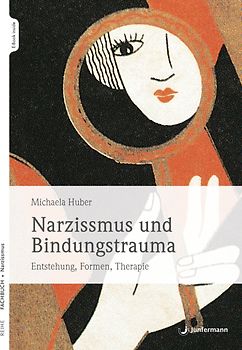 Narzissmus und Bindungstrauma