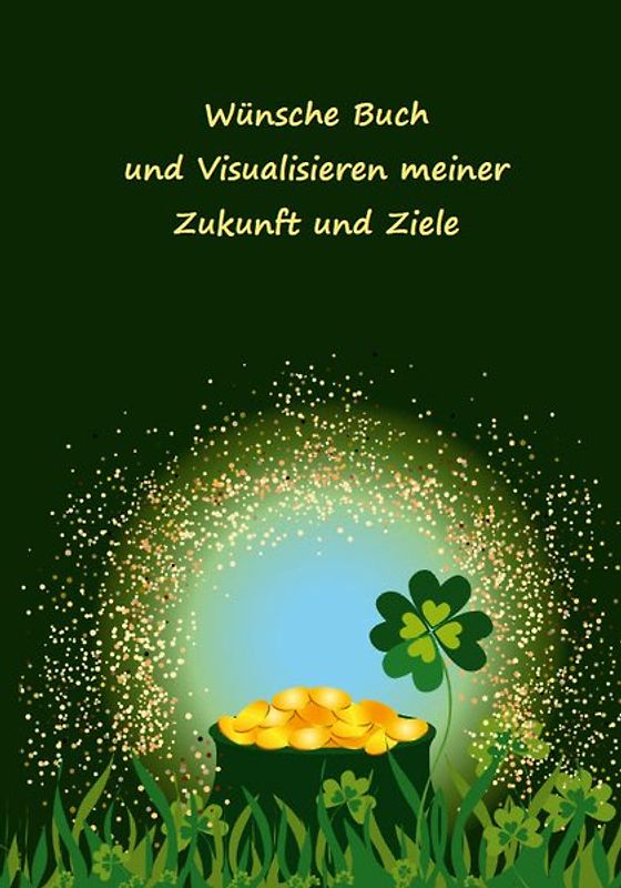 Wünsche Buch und Visualisieren meiner Zukunft und Ziele