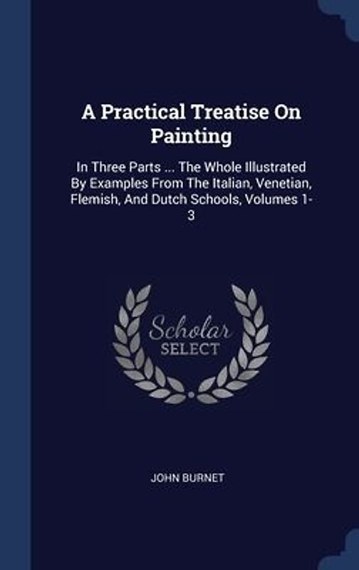 A Practical Treatise On Painting