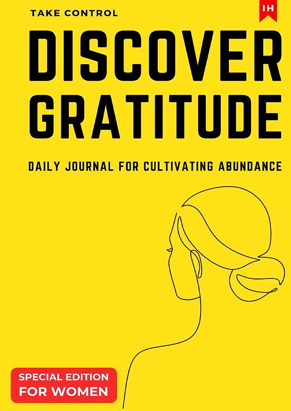 Discover Gratitude: Daily Journal for Cultivating Abundance (Special Edition for Women)
