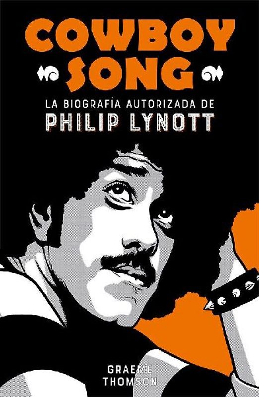 Cowboy song : la biografía autorizada de Philip Lynott
