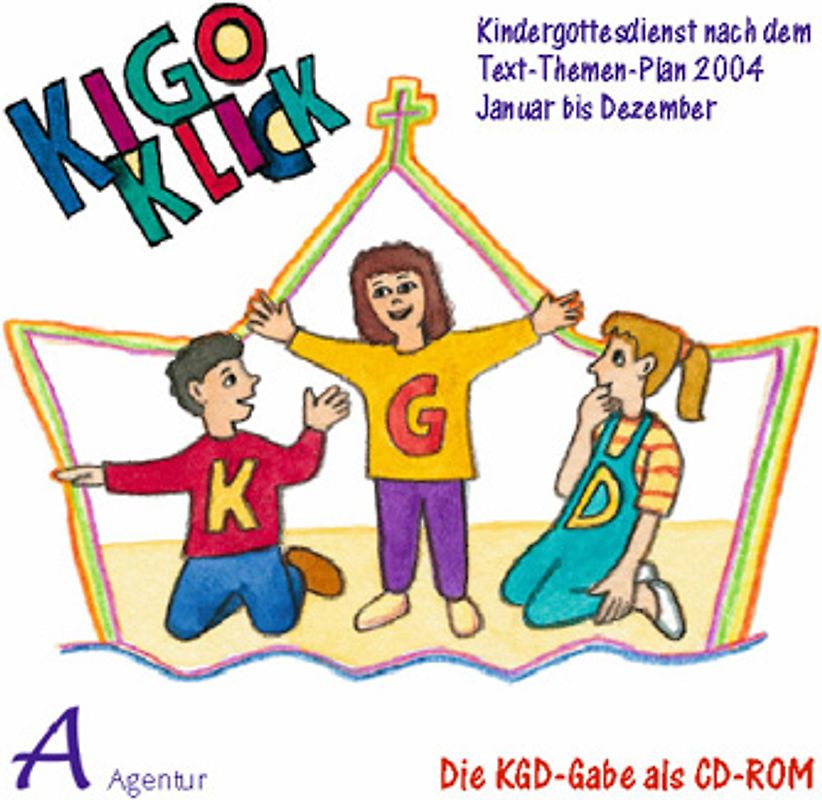 KIGO-KLICK 2004. Die Kindergottesdienstgabe 2004 auf CD-Rom nach dem Text-Themen-Plan