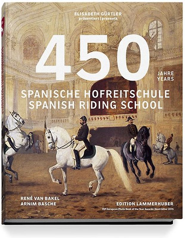 450 Jahre Spanische Hofreitschule
