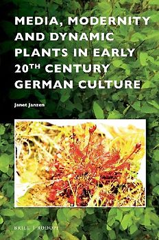 Media, Modernity and Dynamic Plants in Early 20th Century German Culture