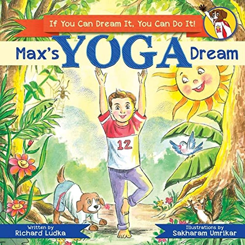 Max's Yoga Dream: If You Can Dream It You Can Do It (Max's Dream, Band 2)