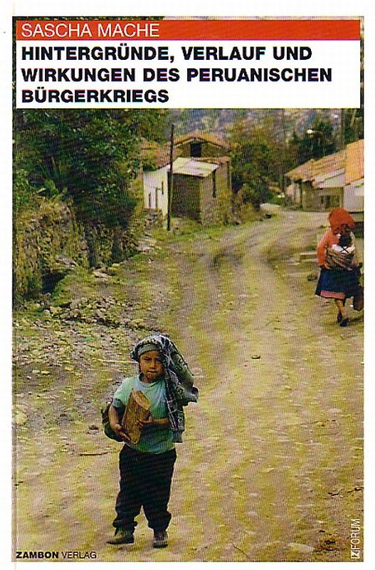 Hintergründe, Verlauf und Wirkungen des Peruanischen Bürgerkrieges