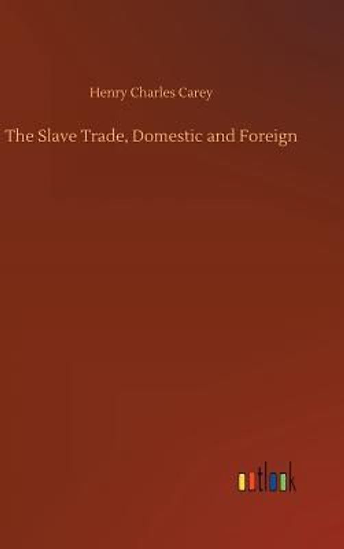 The Slave Trade, Domestic and Foreign
