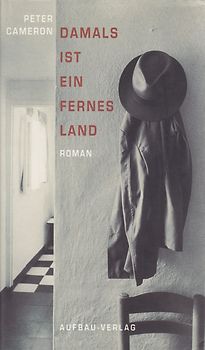 Damals ist ein fernes Land. Roman
