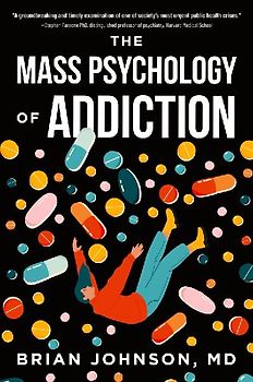 The Mass Psychology of Addiction