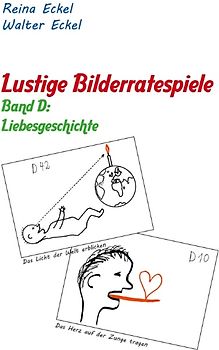 Lustige Bilderratespiele - Band D: Liebesgeschichte