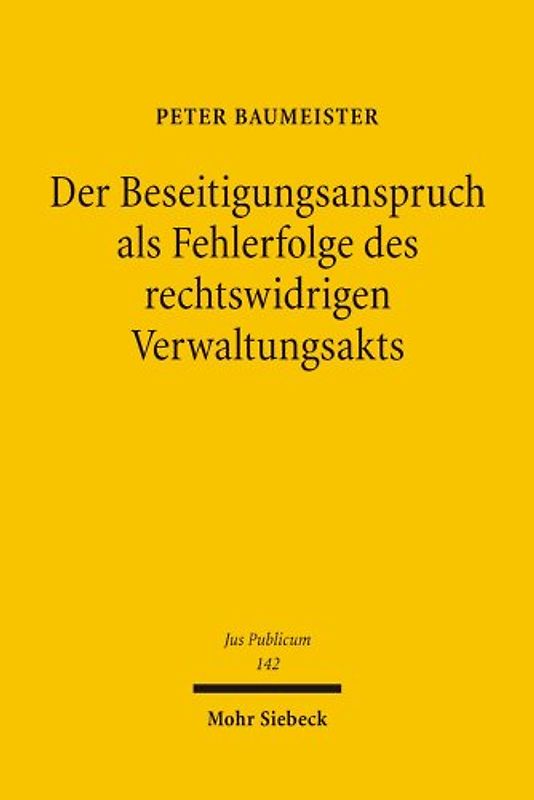 Der Beseitigungsanspruch als Fehlerfolge des rechtswidrigen Verwaltungsakts