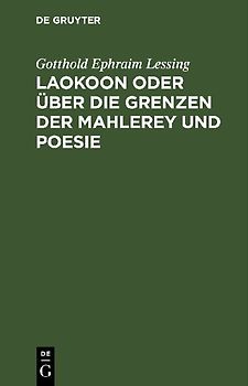 Laokoon oder über die Grenzen der Mahlerey und Poesie