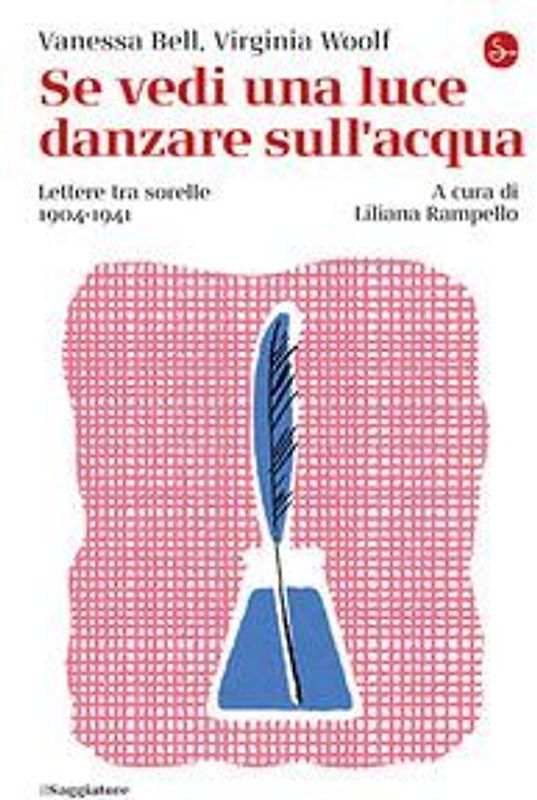 Se vedi una luce danzare sull'acqua. Lettere tra sorelle, 1904-1941