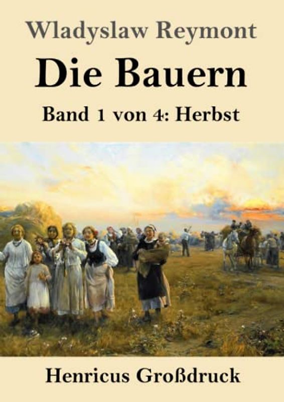 Die Bauern (Großdruck): Band 1 von 4: Herbst