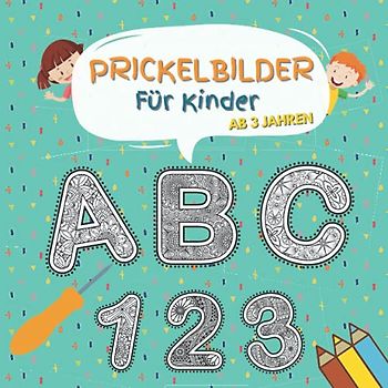 Prickelbilder Für Kinder ab 3 Jahren: Prickeln und Ausmalen für Jungne und Mädchen- Mandalas Buchstaben und Zahlen Zum Malen, Kribbeln, Ausschneiden und Basteln