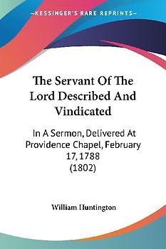 The Servant Of The Lord Described And Vindicated