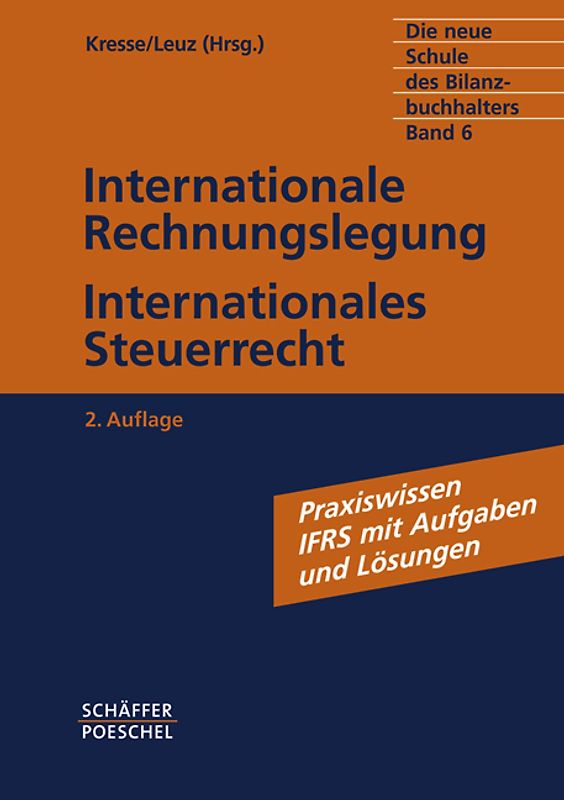 Die neue Schule des Bilanzbuchhalters - Gesamtausgabe. Praktikum... / Internationale Rechnungslegung, Internationales Steuerrecht