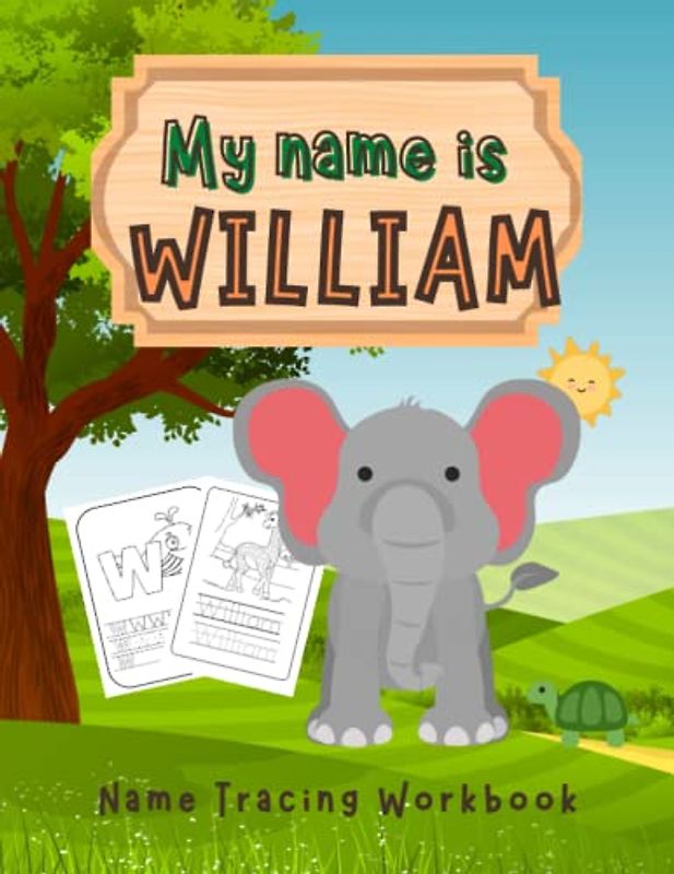MY NAME IS WILLIAM | NAME TRACING WORKBOOK | PERSONALIZED LEARN TO WRITE MY NAME |