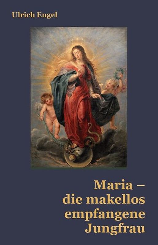 Maria – die makellos empfangene Jungfrau
