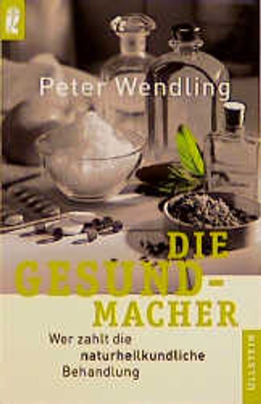 Die Gesundmacher. Wer zahlt die naturheilkundliche Behandlung?