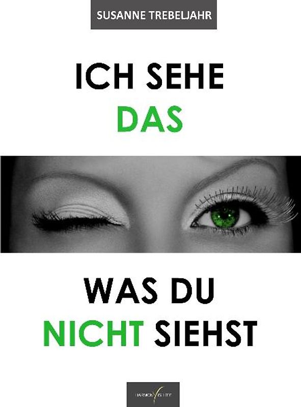 ICH SEHE DAS WAS DU NICHT SIEHST