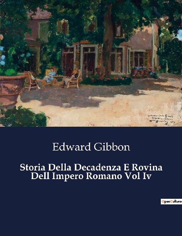 Storia Della Decadenza E Rovina Dell Impero Romano Vol Iv