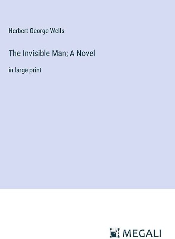The Invisible Man; A Novel