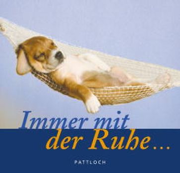 Immer mit der Ruhe
