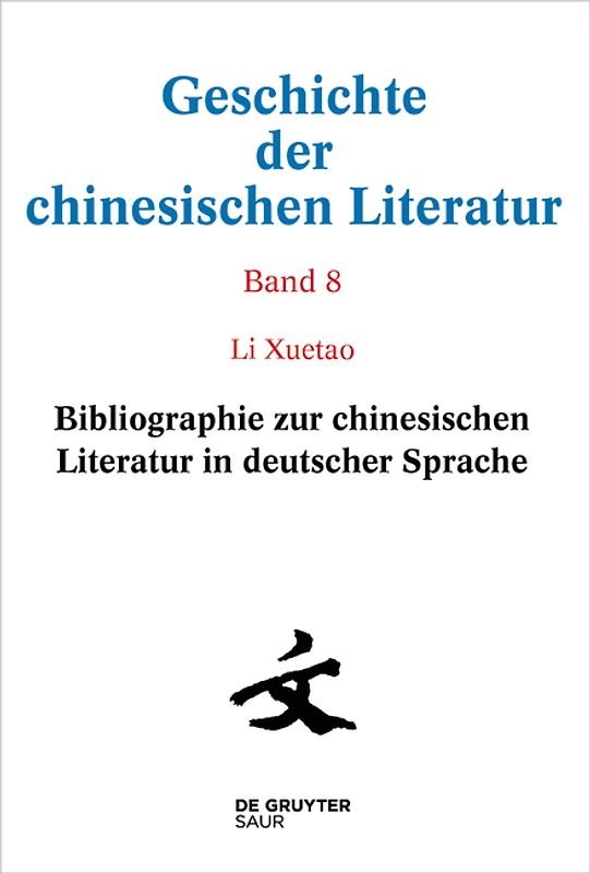 Geschichte der chinesischen Literatur / Bibliographie zur chinesischen Literatur in deutscher Sprache