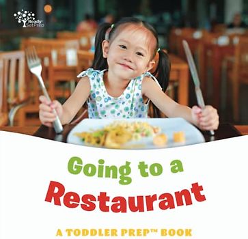 Going to a Restaurant: A Toddler Prep Book (Toddler Prep Books)