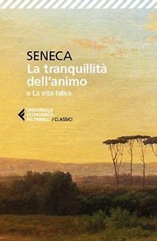 La tranquillità dell'animo-La vita felice