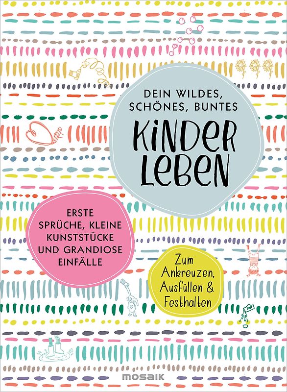 Dein wildes, schönes, buntes Kinderleben
