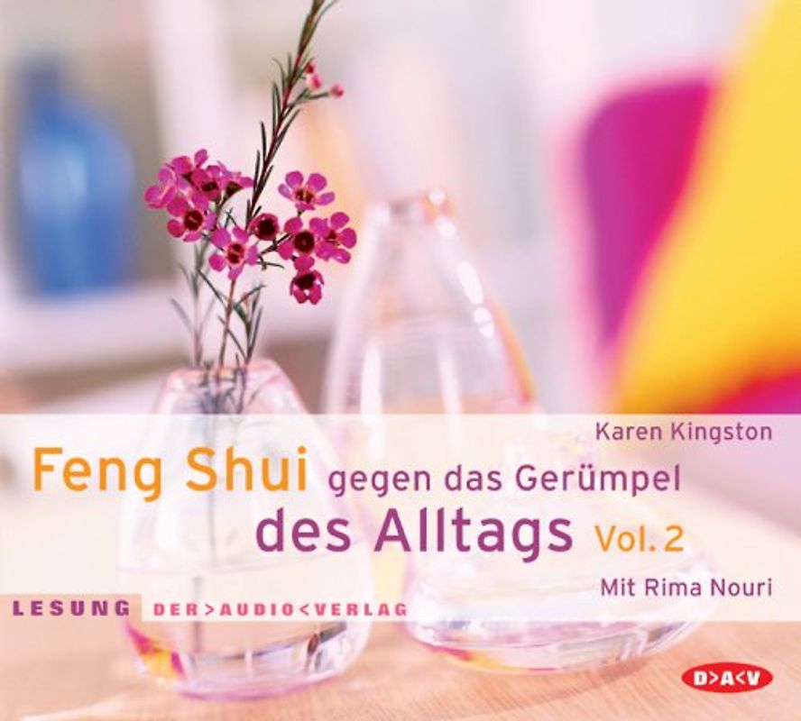 Feng Shui gegen das Gerümpel des Alltags. Volume 2