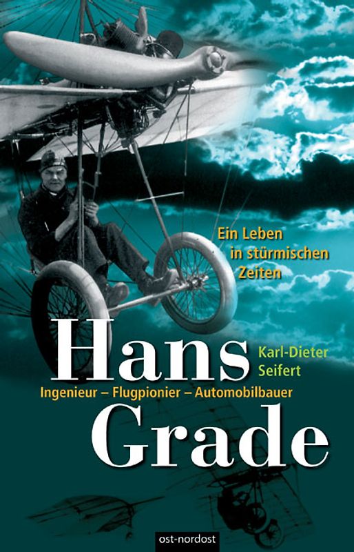 Hans Grade. Ein Leben in stürmischen Zeiten