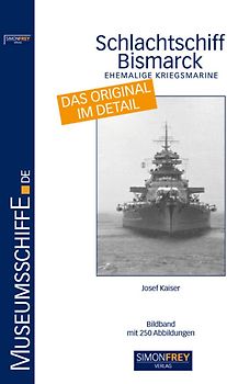 Schlachtschiff Bismarck - "Das Original"