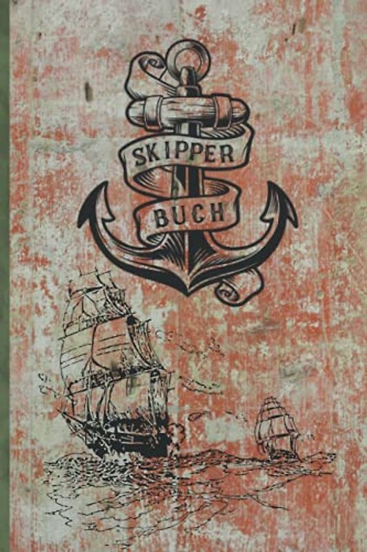 Skipper Buch: Logbuch für Bootsfahrten, ideal für alle Segler mit Segelboot, Schiff, Yacht, oder Katamaran unterwegs sind. Ein Segelbuch Bordbuch für ... mit 120 Seiten, Größe ca DIN A5 (6"x9")