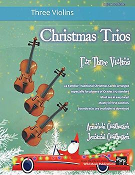Christmas Trios for Three Violins: 24 Traditional Christmas Carols arranged especially for three violin players of Grades 3 - 5 standard. Most are in easy keys and playable in first position.