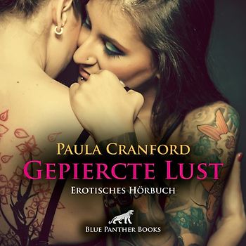 Gepiercte Lust | Erotik Audio Story | Erotisches Hörbuch Audio-CD