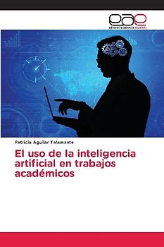 El uso de la inteligencia artificial en trabajos académicos