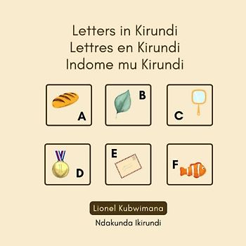 Letters in Kirundi - Lettres en Kirundi - Indome mu Kirundi (Trilingual Books (Kirundi-English-French), Band 2)