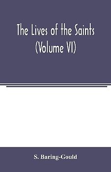 The lives of the saints (Volume VI)