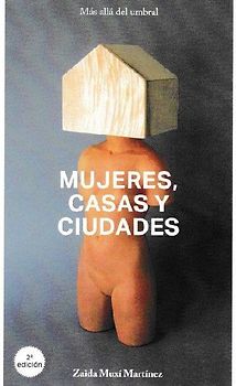 Mujeres, casas y ciudades : más allá del umbral