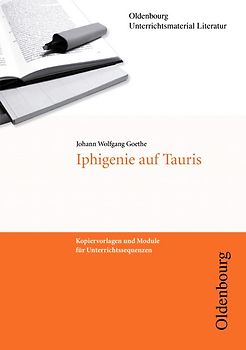Oldenbourg Unterrichtsmaterial Literatur / Iphigenie auf Tauris