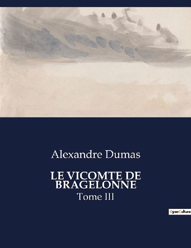 LE VICOMTE DE BRAGELONNE